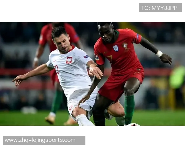 葡萄牙与波兰精彩对决集锦回顾球星表现与战术分析全景呈现